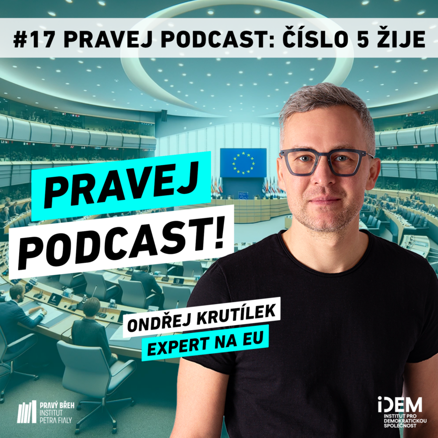 #17 Pravej podcast: Číslo 5 žije 🇪🇺 Host: Ondřej Krutílek