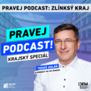 Pravej podcast: Krajský speciál – Zlínský kraj 👞 Host: Tomáš Goláň